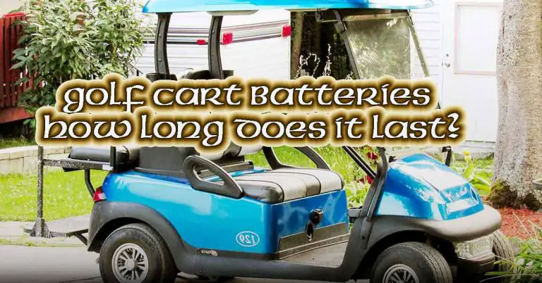 How Long Do Golf Cart Batteries Last On One Charge